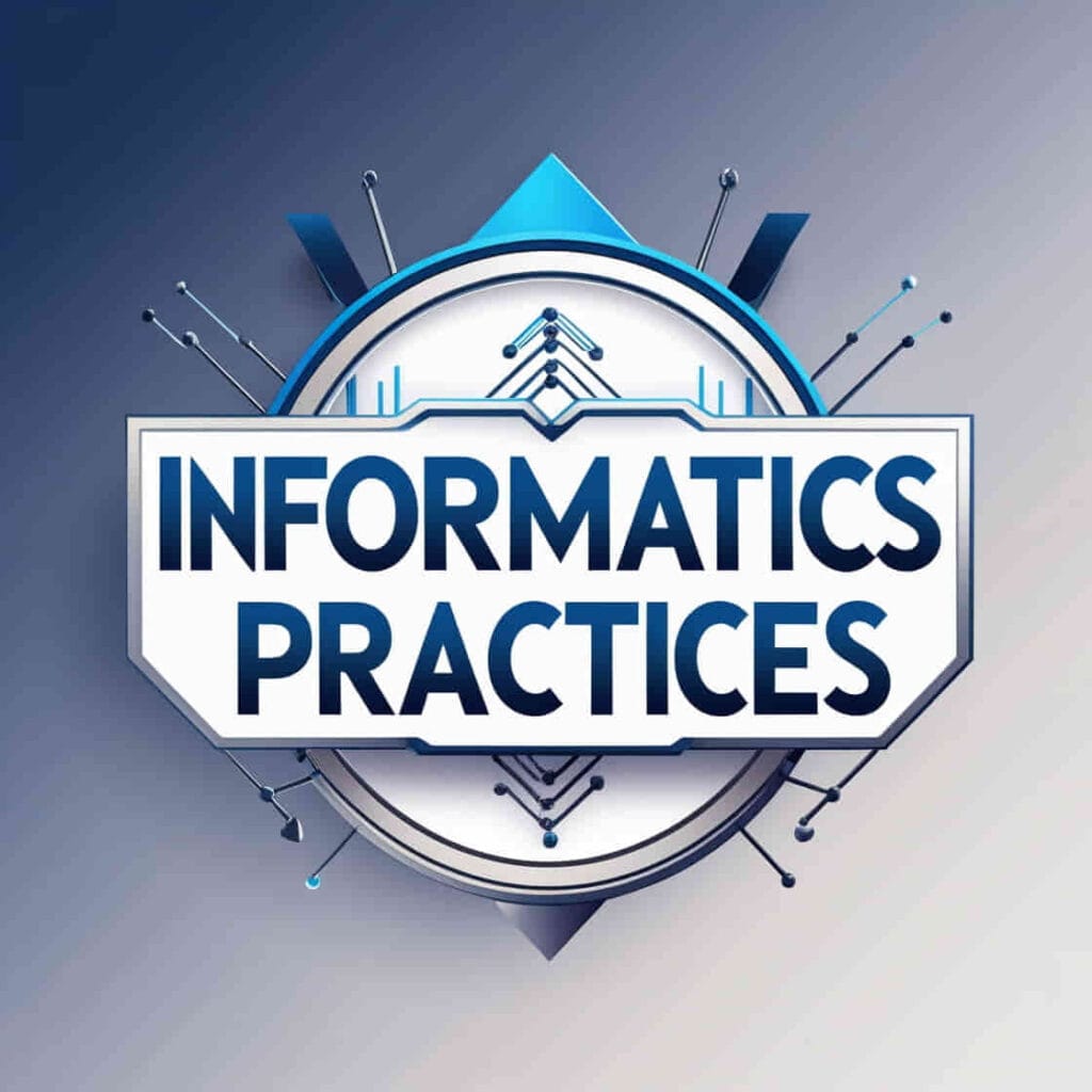 Informatics Practices