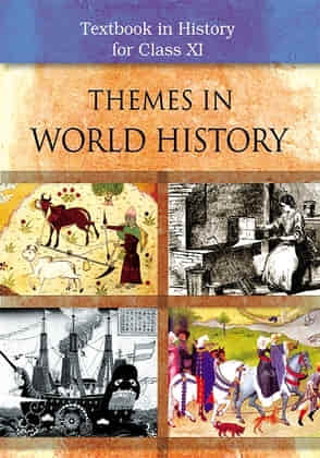 Class 11 Themes in world history text book